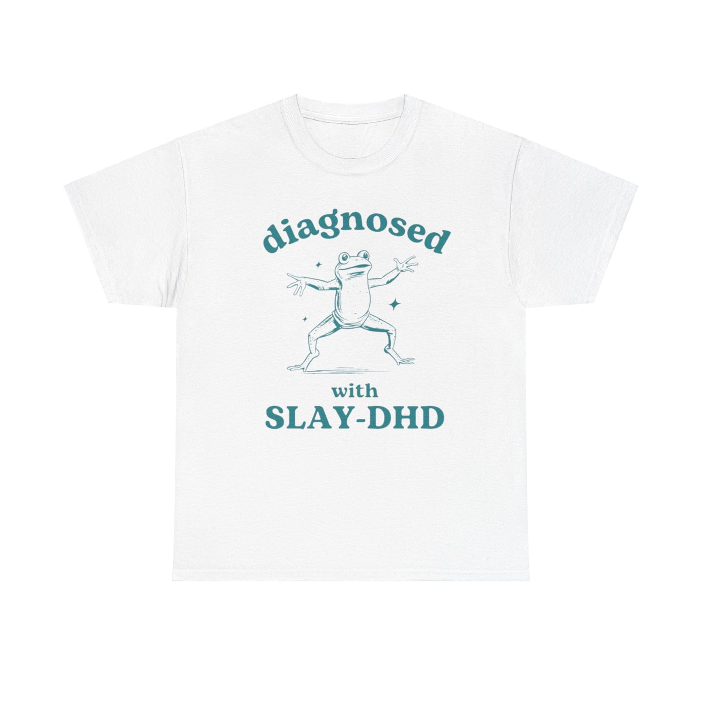 Diagnosed With Slay-DHD Shirt – Funny Internet Slang Meme T-Shirt