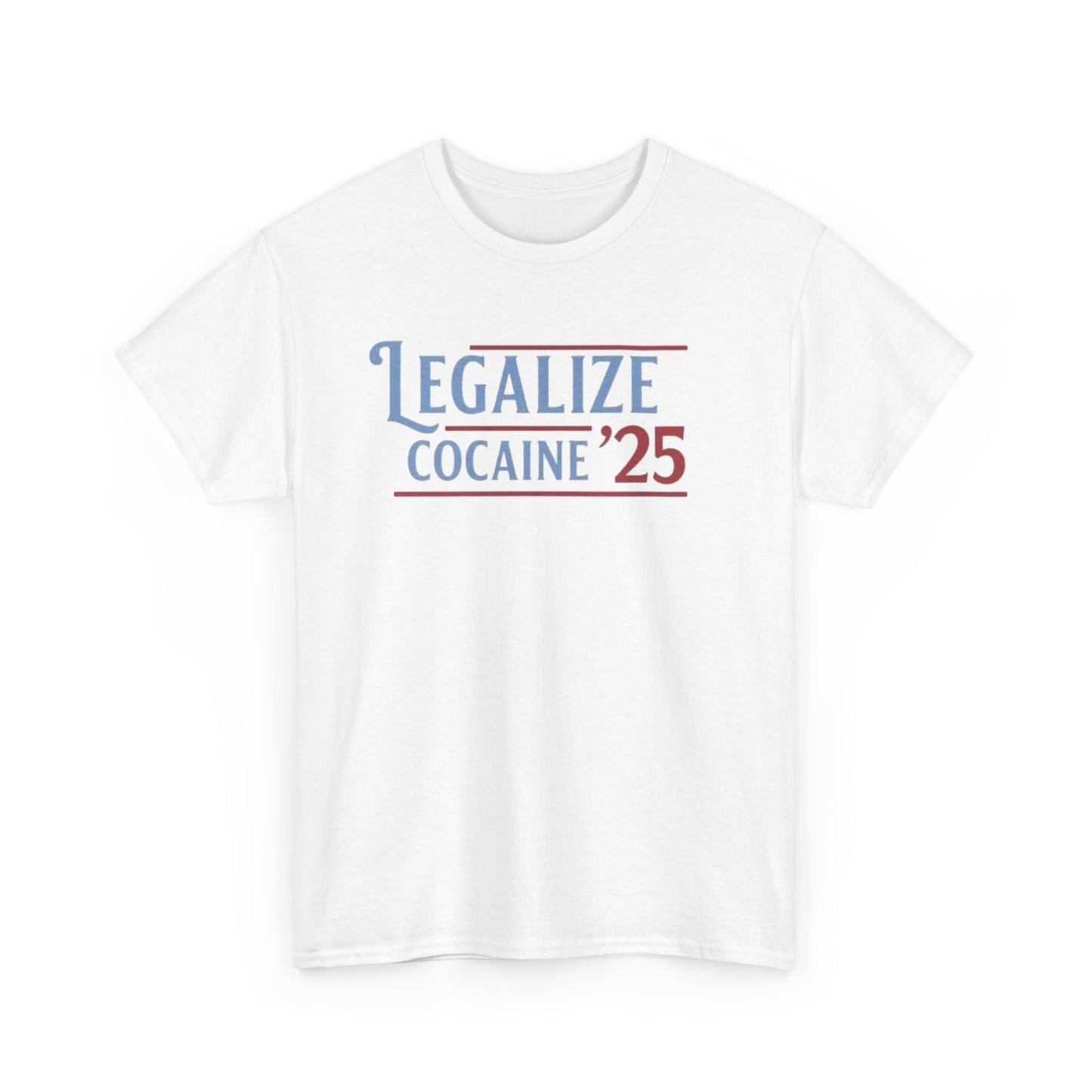 White crew neck t-shirt with the text 'LEGALIZE COCAINE '25' printed in a bold red and blue font.