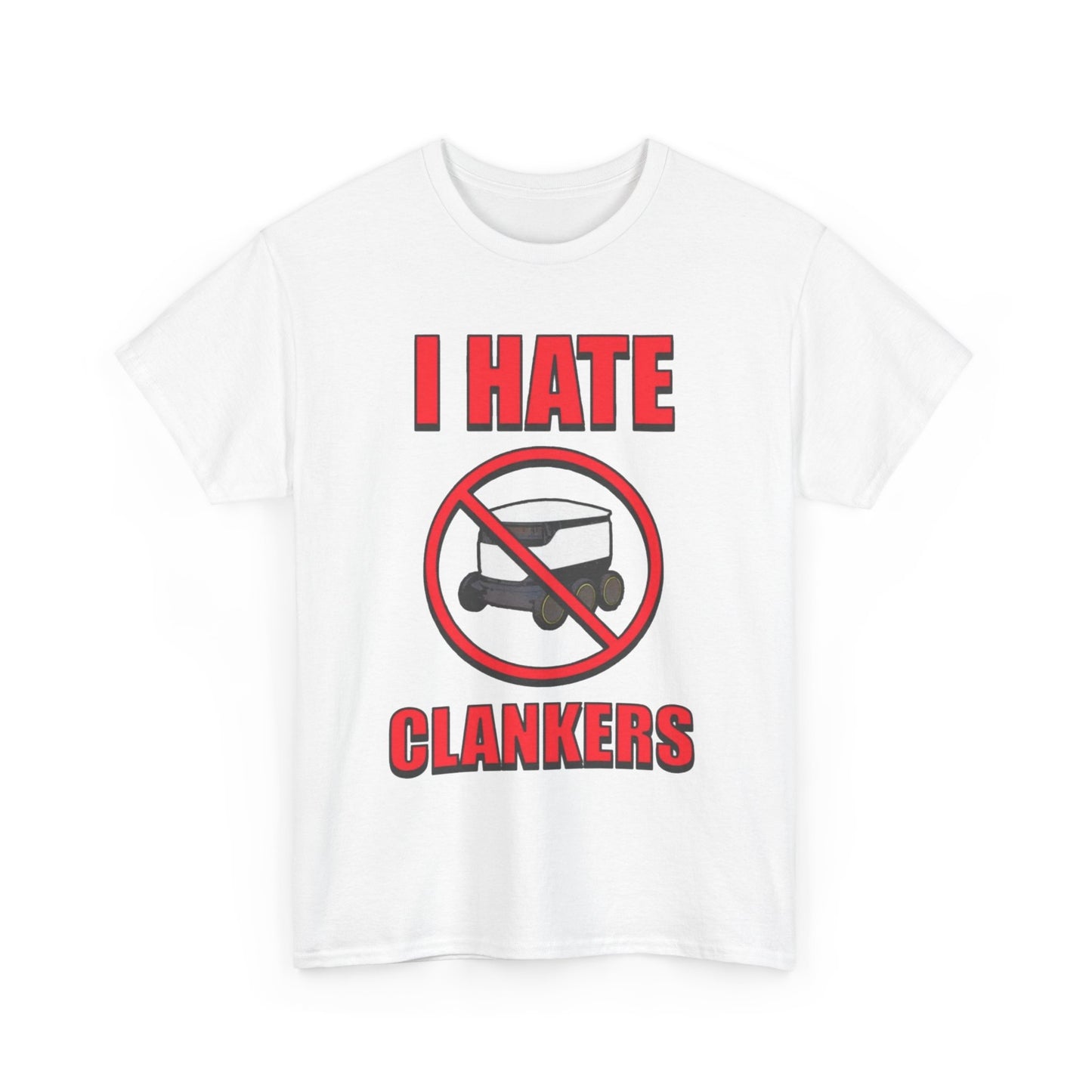I Hate Clankers Funny Shirt – Hilarious Meme Tee