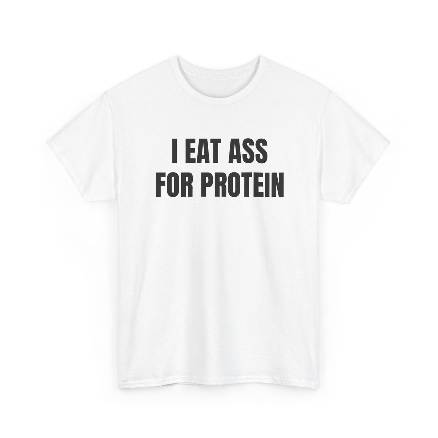 I Eat Ass For Protein Funny Shirt – hilarious graphic tee for men and women who love bold humor.