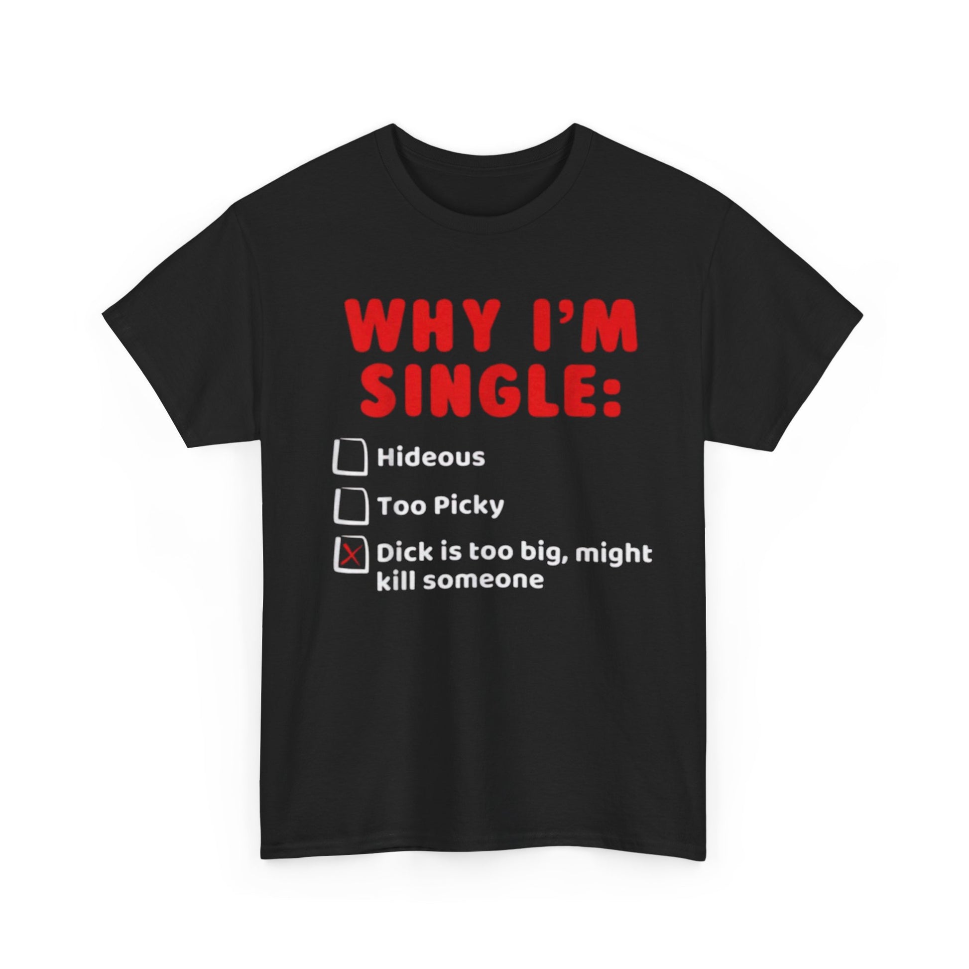 Black crew neck t-shirt with the text 'WHY I'M SINGLE: Too Picky' printed in red and white.