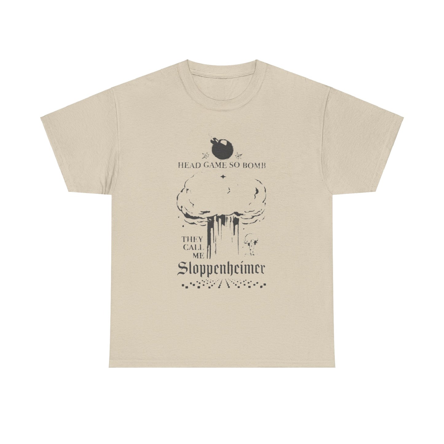 Head Game So Bomb They Call Me Sloppenheimer Shirt