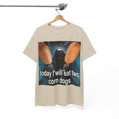 Today i Will Eat Two Corn Dogs Funny Meme Shirt