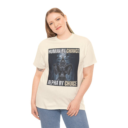 Human By Chance, Alpha By Choice Funny Meme Shirt