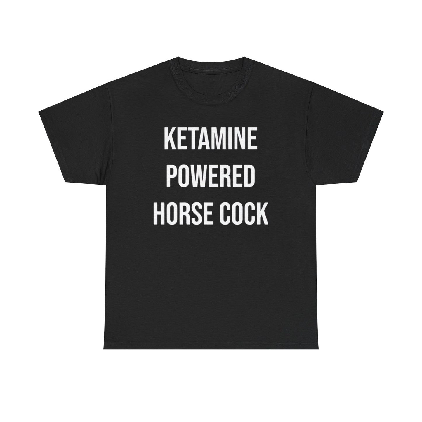 KETAMINE POWERED HORSE COCK Funny Shirt