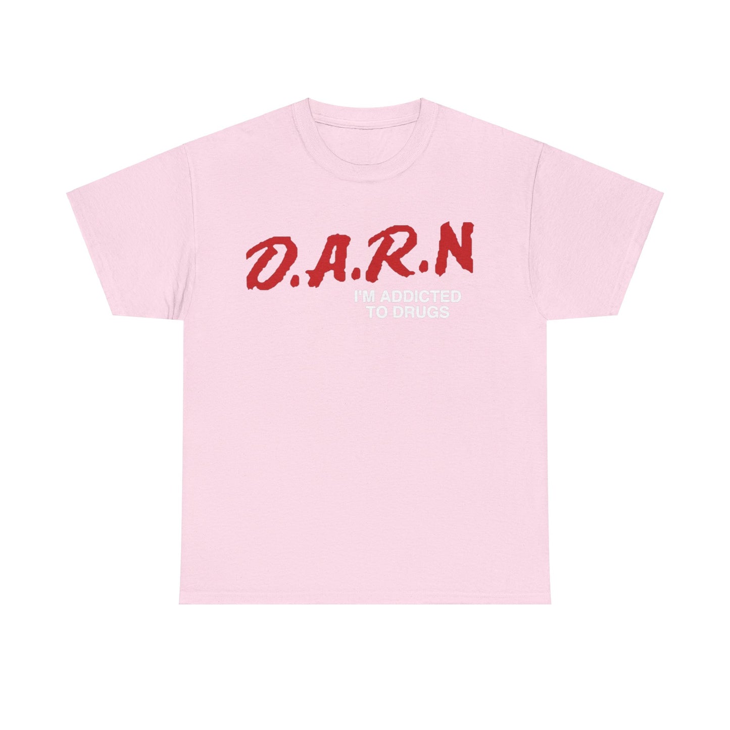 Darn I'm addicted Funny T-shirt Tshirt