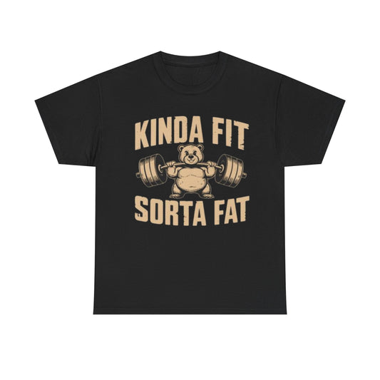 Kinda Fit Sorta Fat Funny Shirt