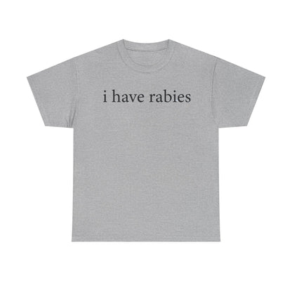 i Have Rabies Funny Shirt