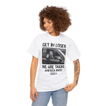 Get In Loser Shirt