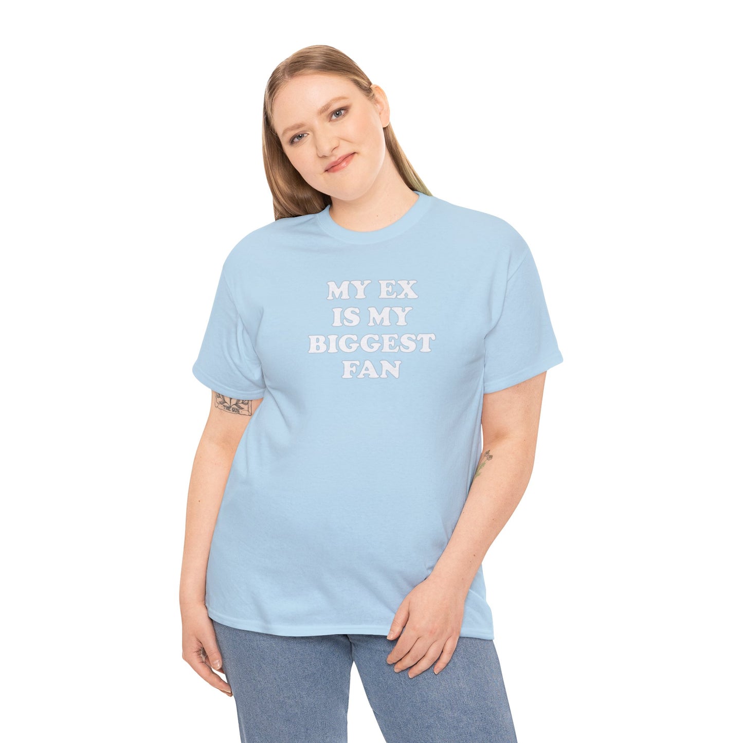 MY EX IS MY BIGGEST FAN T-SHIRT