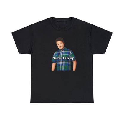 Never Gib Up / Gibby iCarly Joke Funny Shirt