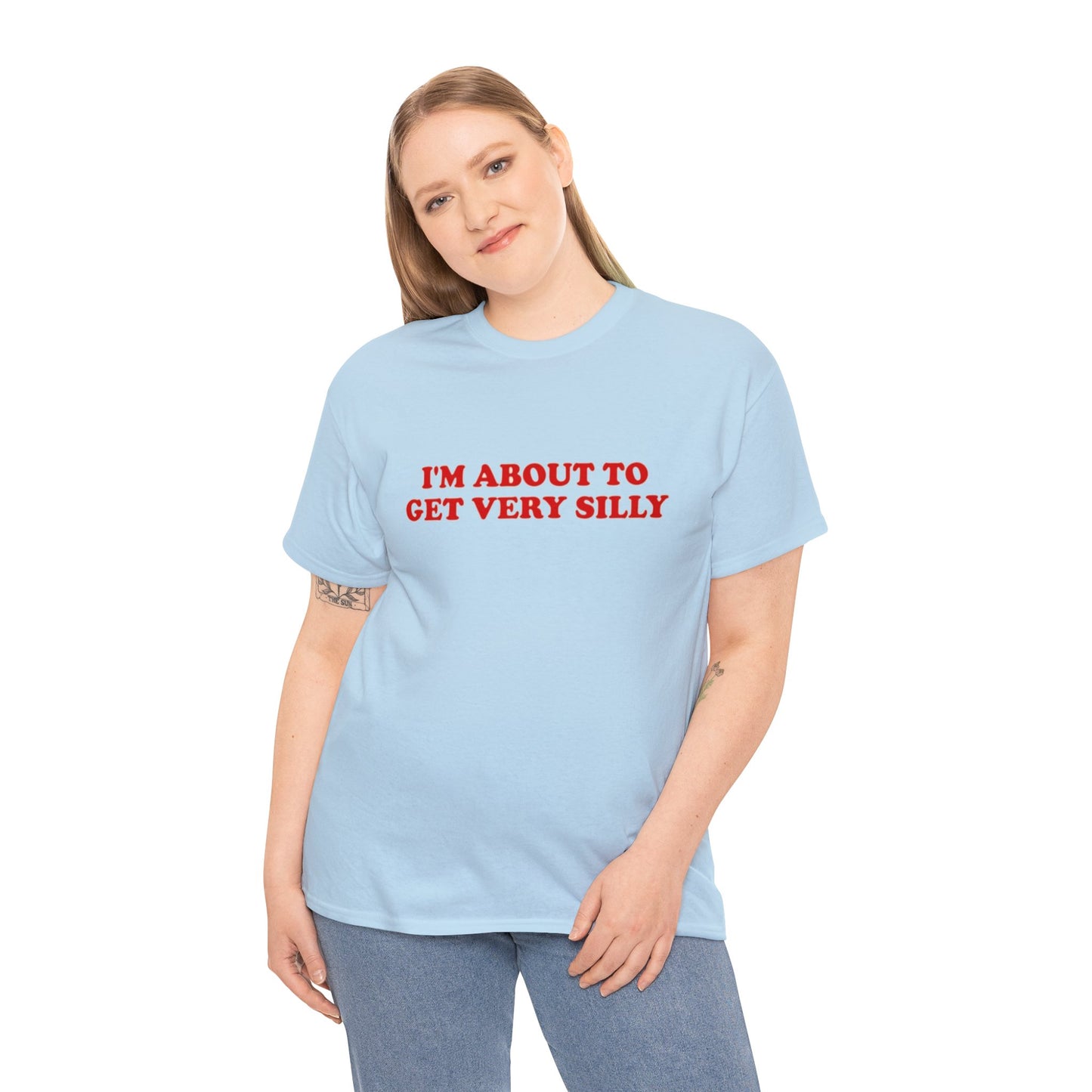 im about to get very silly shirt