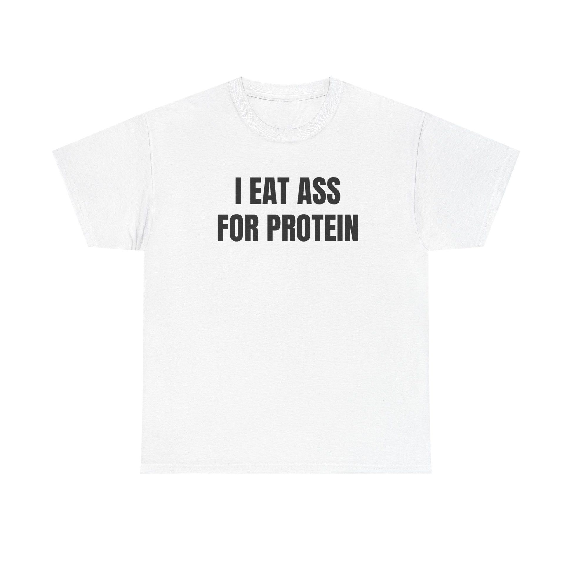 I Eat Ass For Protein Funny Shirt – hilarious graphic tee for men and women who love bold humor.