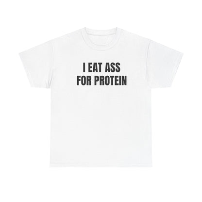 I Eat Ass For Protein Funny Shirt – hilarious graphic tee for men and women who love bold humor.
