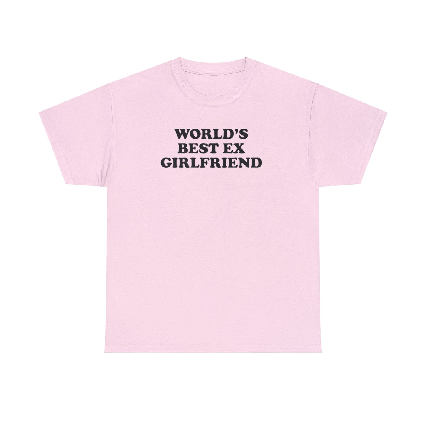 WORLD'S BEST EX GIRLFRIEND T-SHIRT