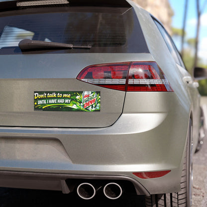 Don't talk to me until i have had my Diet Mtn Dew Funny Sticker