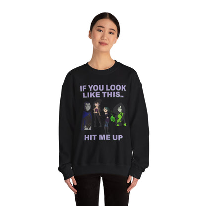 if you look like this hit me up Sweatshirt