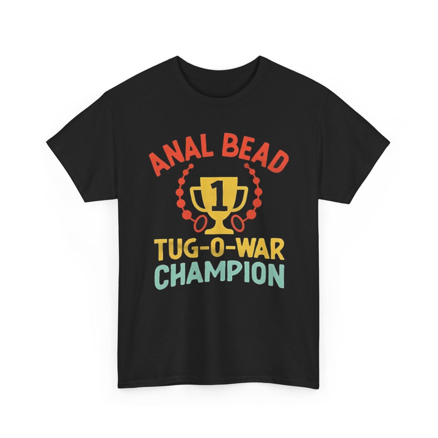 Anal Bead Tug-O-War Champion Funny Meme Shirt – Hilarious Adult Humor Tee