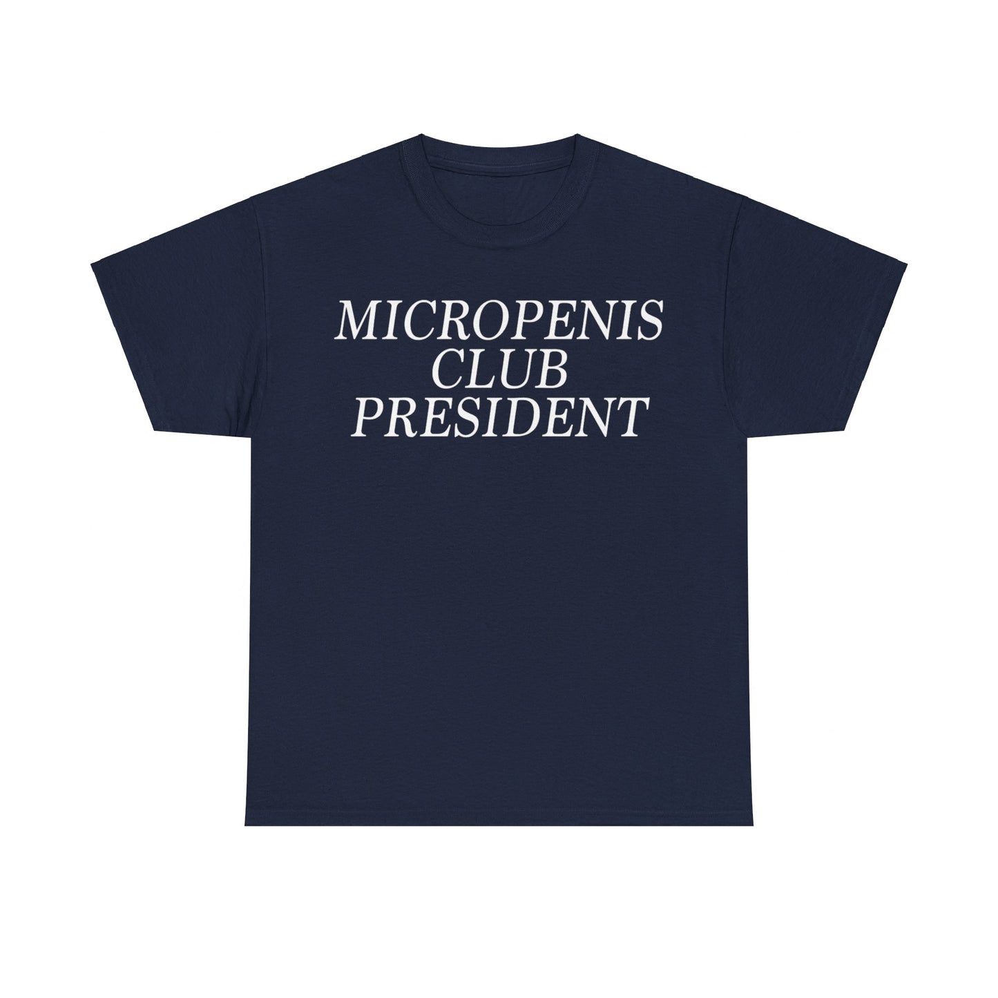 Micropenis Club President Funny T-shirt Tshirt