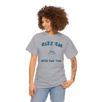 Rizz Em With The Tism - Unisex T Shirt