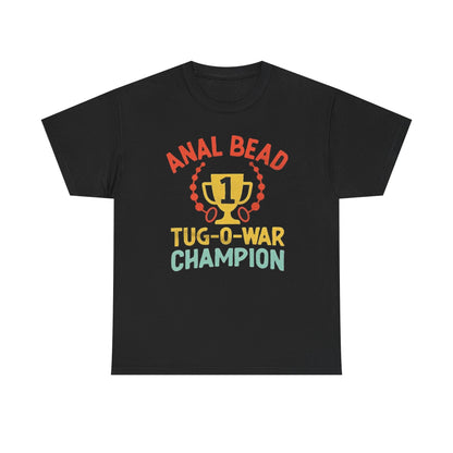 Anal Bead Tug-O-War Champion Funny Meme Shirt – Hilarious Adult Humor Tee