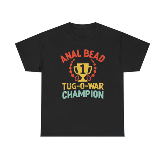 Anal Bead Tug-O-War Champion Funny Meme Shirt – Hilarious Adult Humor Tee