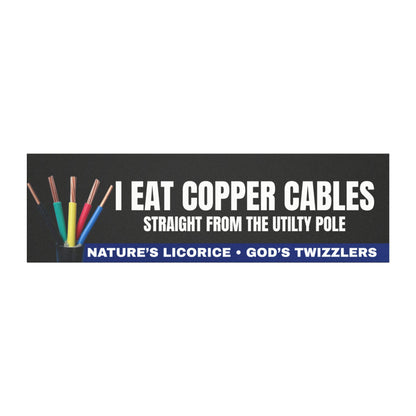 I Eat Copper Cables Straight From The Utilty Pole Funny Car Magnet