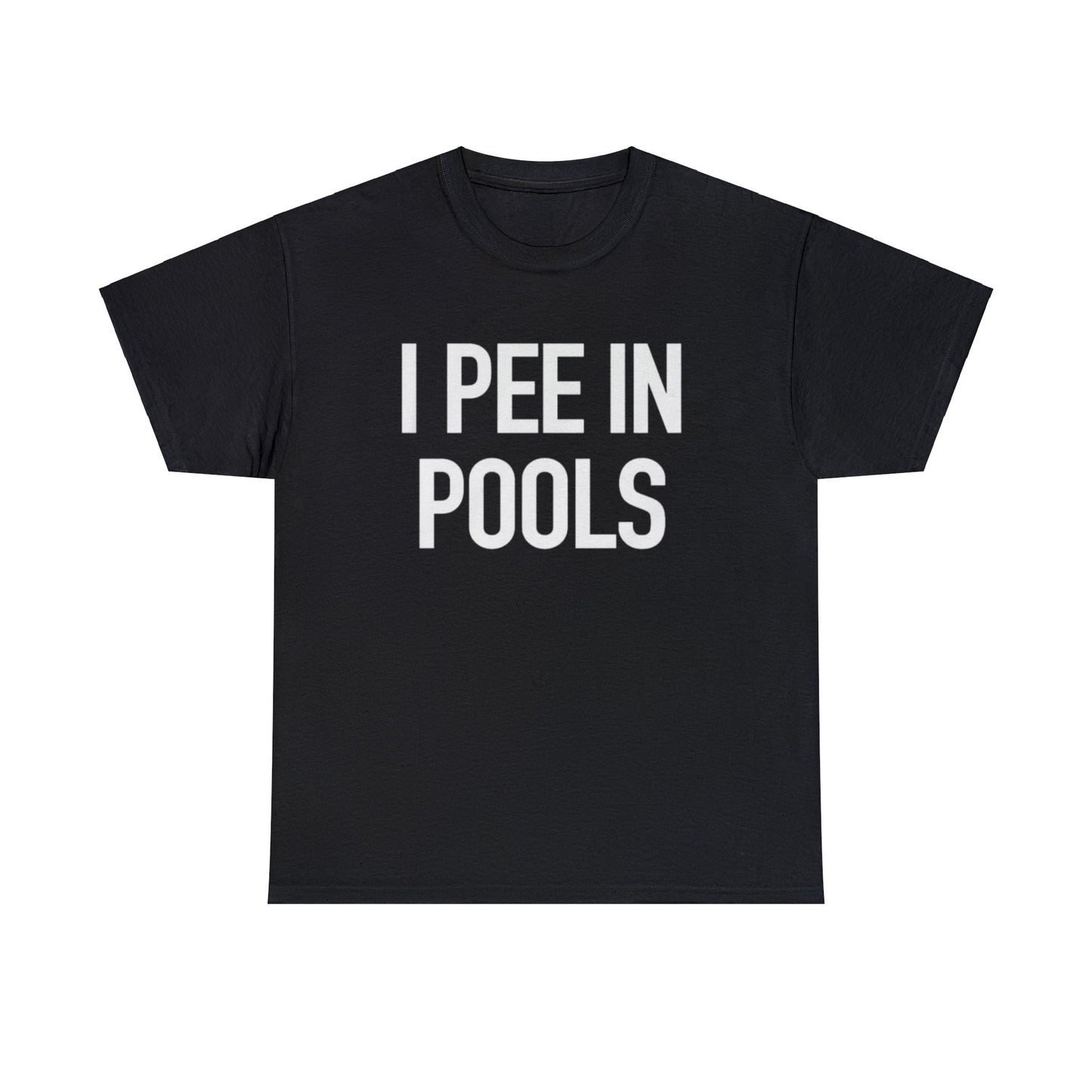 Funny Meme TShirt - I PEE IN POOLS Joke Tee - Gift Shirt