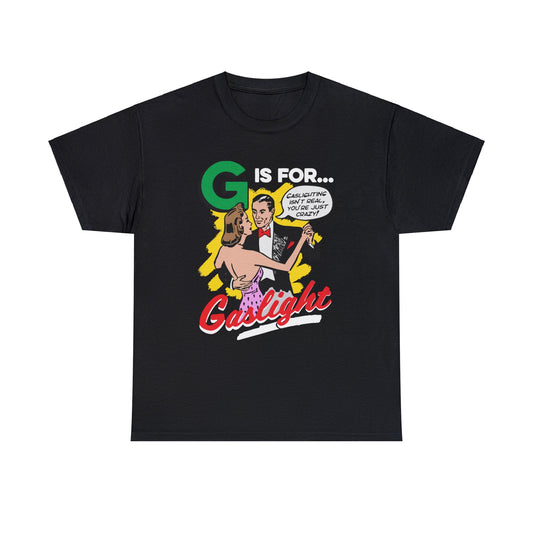 G is for Gaslighting Shirt