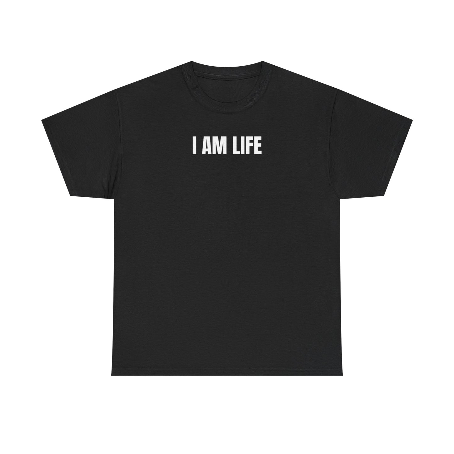 A black crew neck t-shirt with the text 'I AM LIFE' printed in white on the chest.