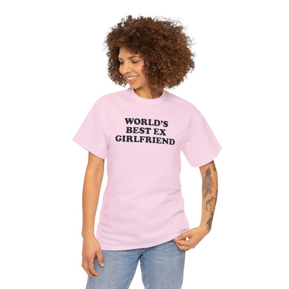 WORLD'S BEST EX GIRLFRIEND T-SHIRT