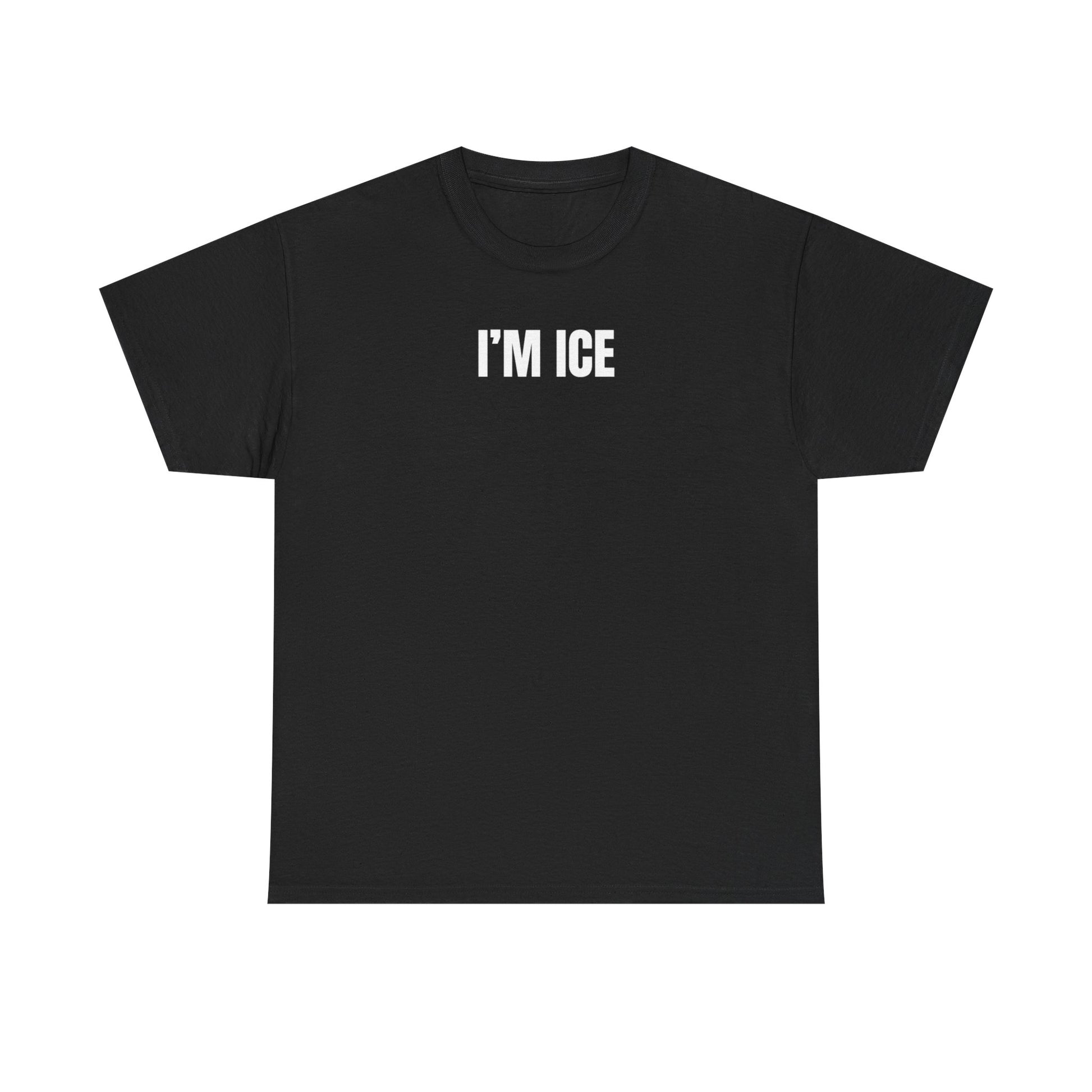 A black crew neck t-shirt with the text 'I'M ICE' printed in white on the chest.