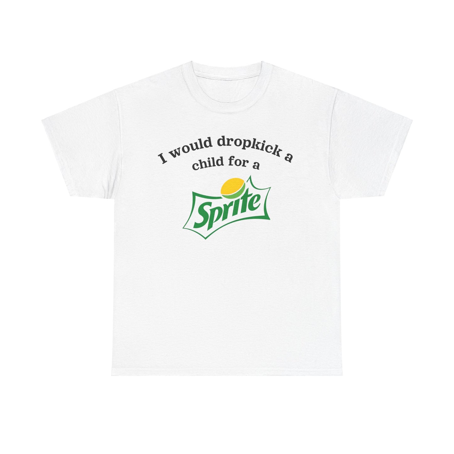 i would dropkick a child for a sprite