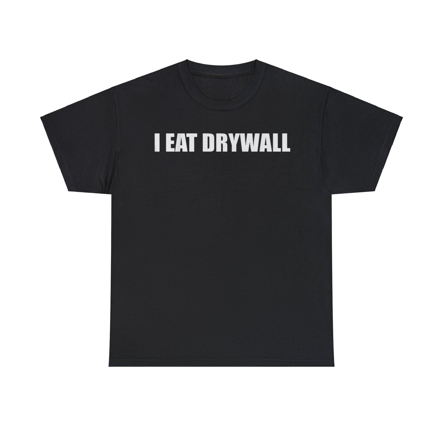 Funny Meme TShirt, I EAT DRYWALL Joke Tee, Gift Shirt