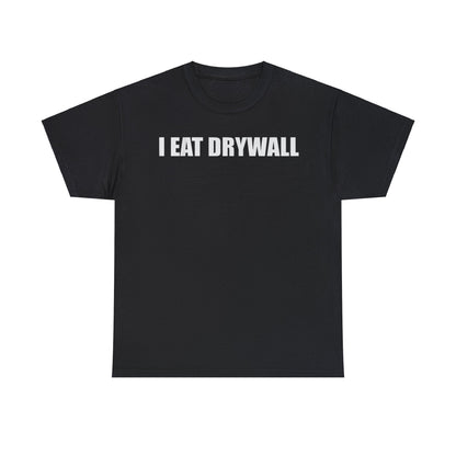 Funny Meme TShirt, I EAT DRYWALL Joke Tee, Gift Shirt