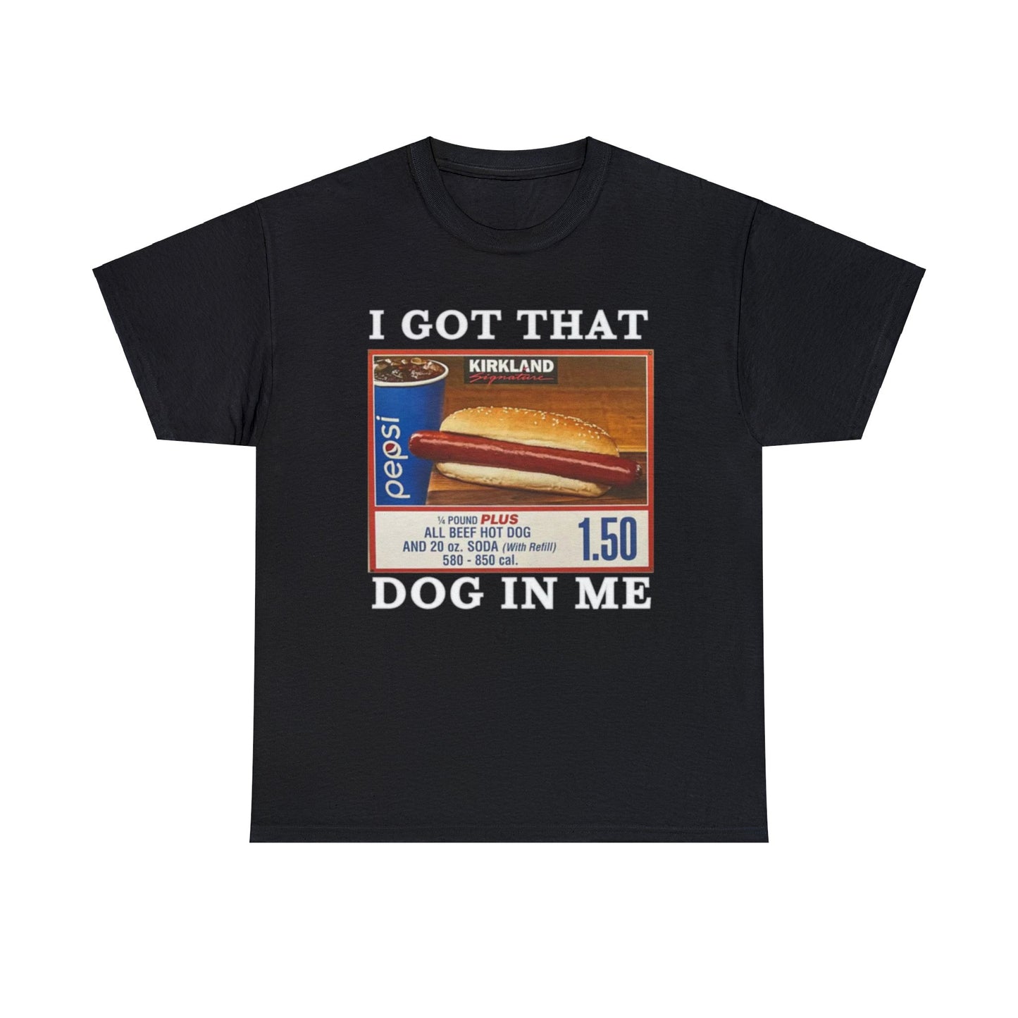 I got that dog in me costco shirt