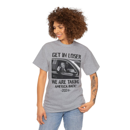 Get In Loser Shirt