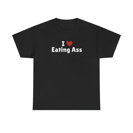 I love eating ass funny t-shirt