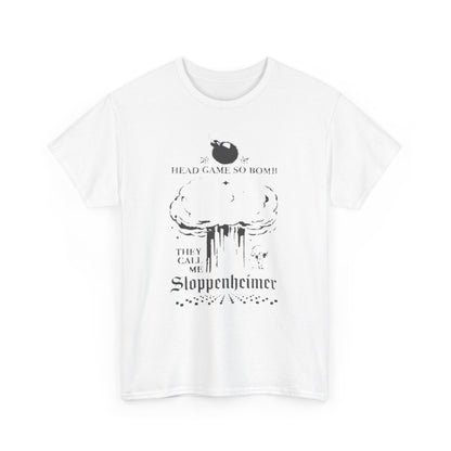 Head Game So Bomb They Call Me Sloppenheimer Shirt