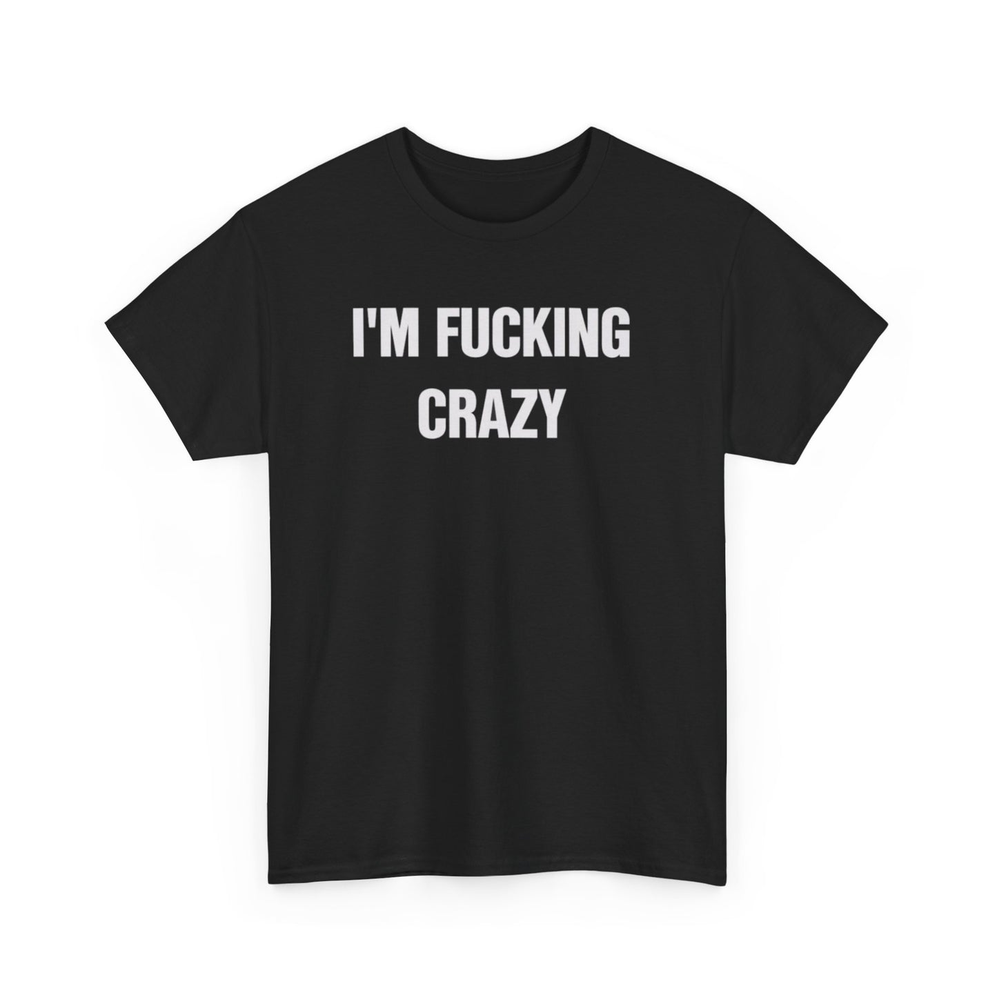I’m Fucking Crazy Funny Couple Shirt – Hilarious Matching Meme Graphic Tee for Couples