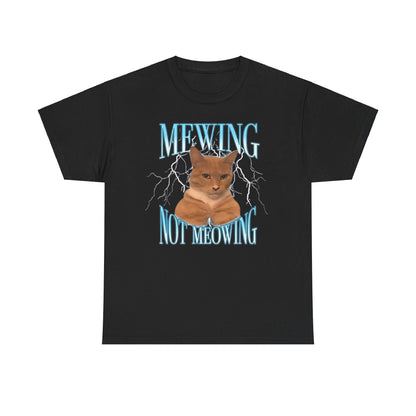 Mewing Not Meowing Funny Shirt