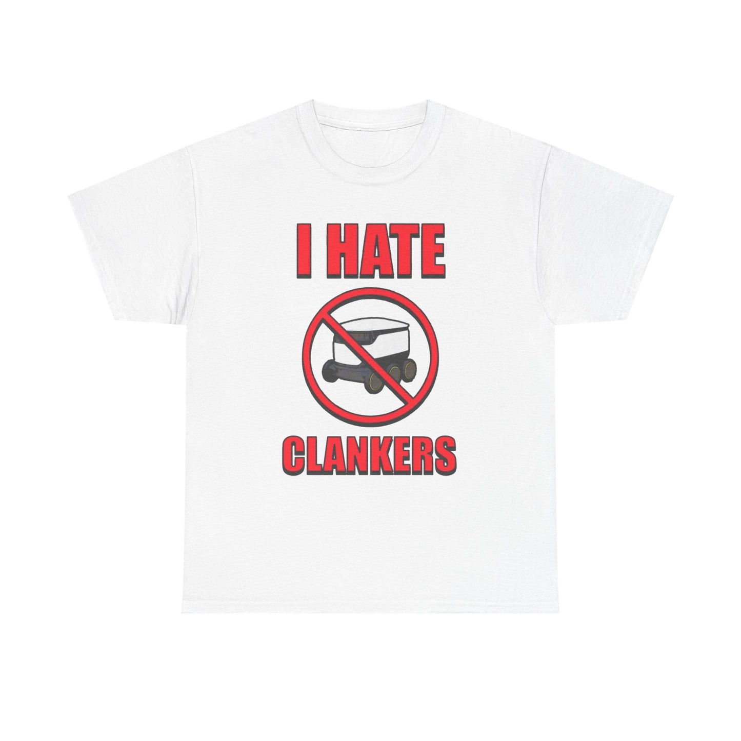 I Hate Clankers Funny Shirt – Hilarious Meme Tee