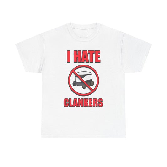 I Hate Clankers Funny Shirt – Hilarious Meme Tee