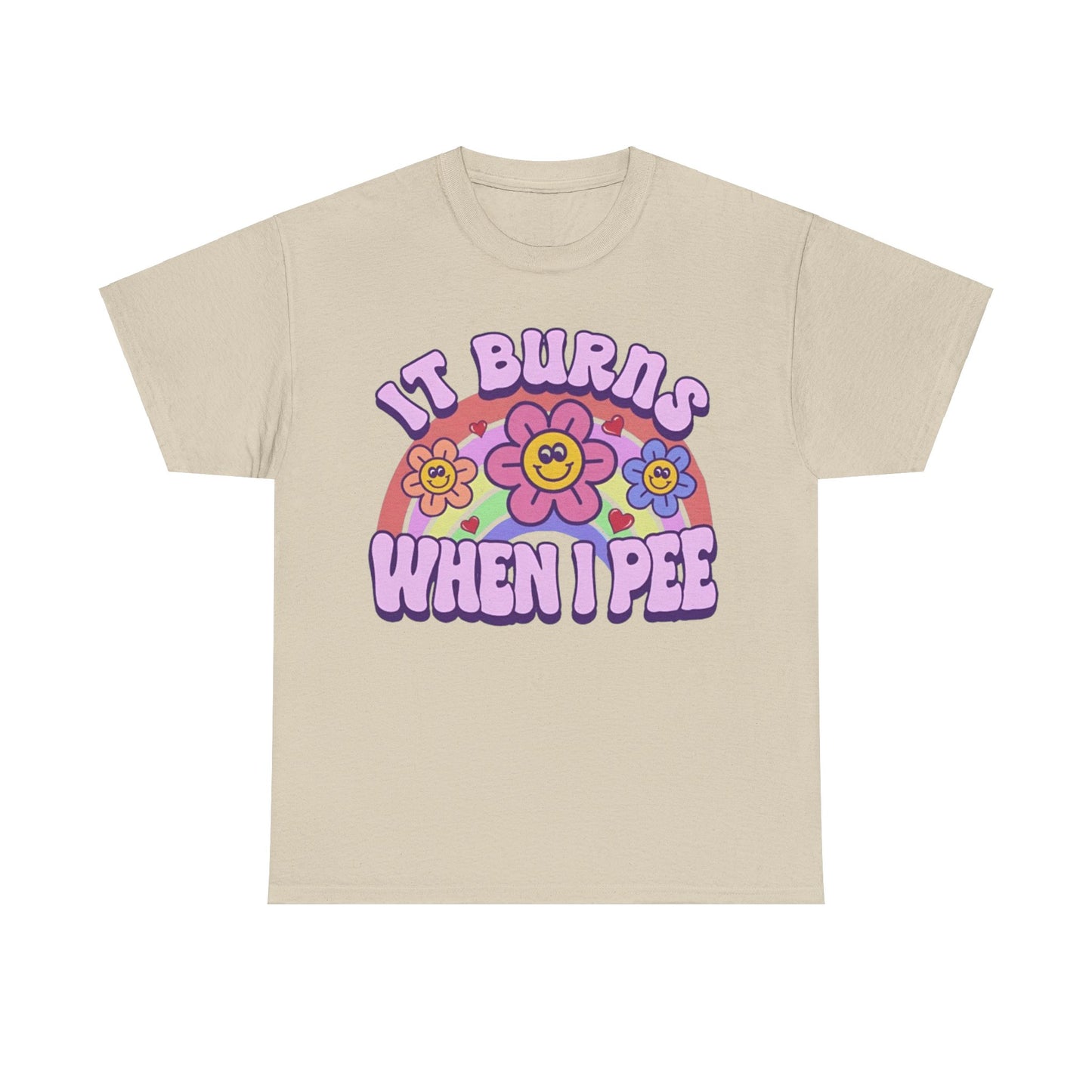 It burns when i pee Shirt