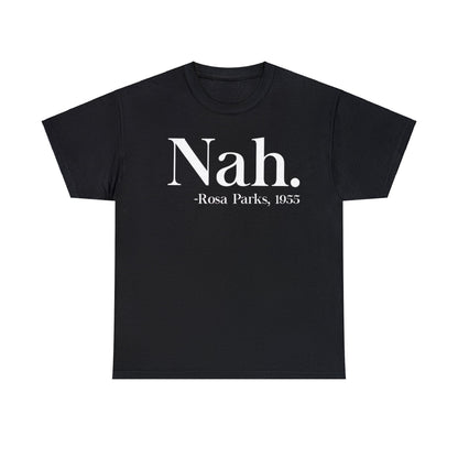 Nah Rosa Parks Funny Shirt