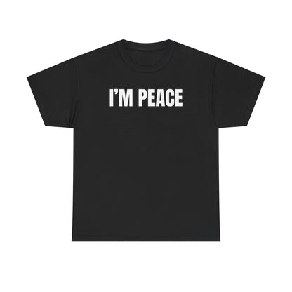 A black crew neck t-shirt with the text 'I'M PEACE' printed in white on the front.