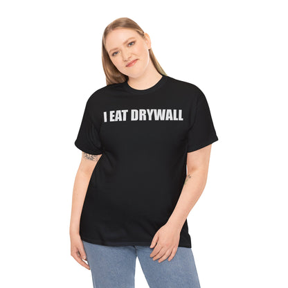 Funny Meme TShirt, I EAT DRYWALL Joke Tee, Gift Shirt