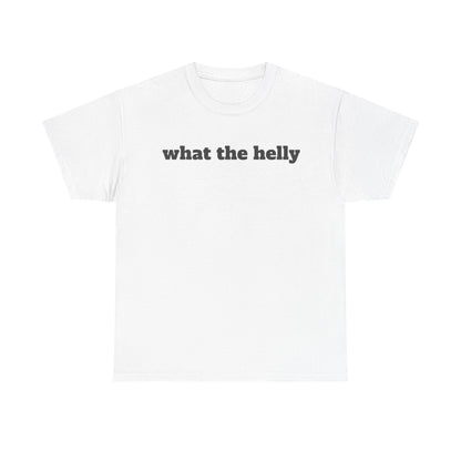 What The Helly Funny Shirt – hilarious graphic tee for men and women with playful humor