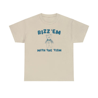 Rizz Em With The Tism - Unisex T Shirt