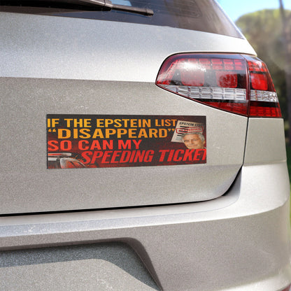 If The Epstein List Disappeared So Can My Speeding Ticket Funny Car Magnet
